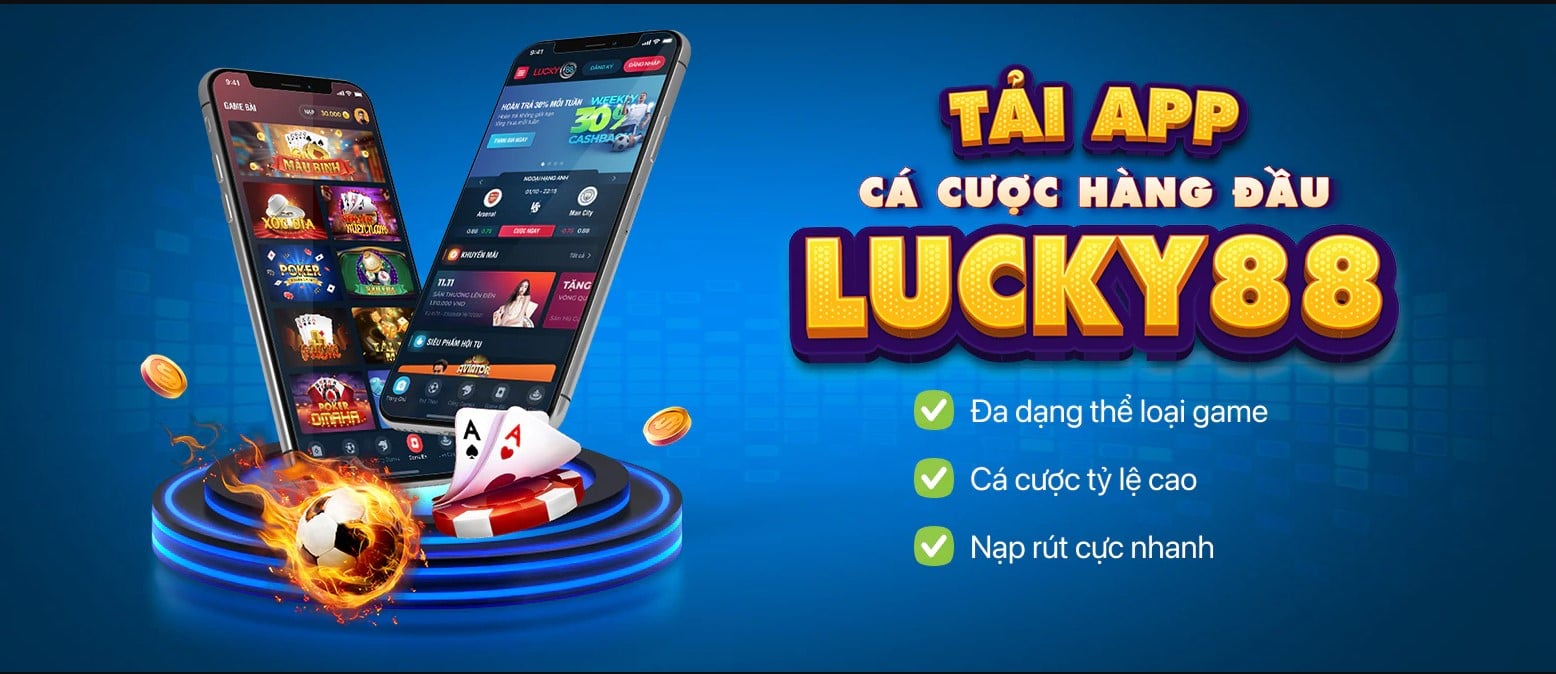 Tải app Lucky88 để có trải nghiệm cá cược tiện lợi và mượt mà nhất