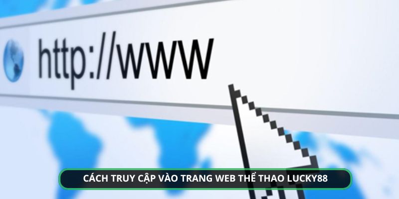  Những thao tác cần biết để truy cập vào trang